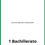 Ejercicios De Ecuaciones Logaritmicas Y Exponenciales 1 Bachillerato PDF
