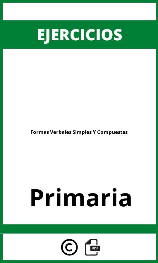 Ejercicios De Formas Verbales Simples Y Compuestas Primaria PDF