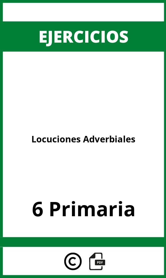 Ejercicios De Locuciones Adverbiales 6 Primaria PDF