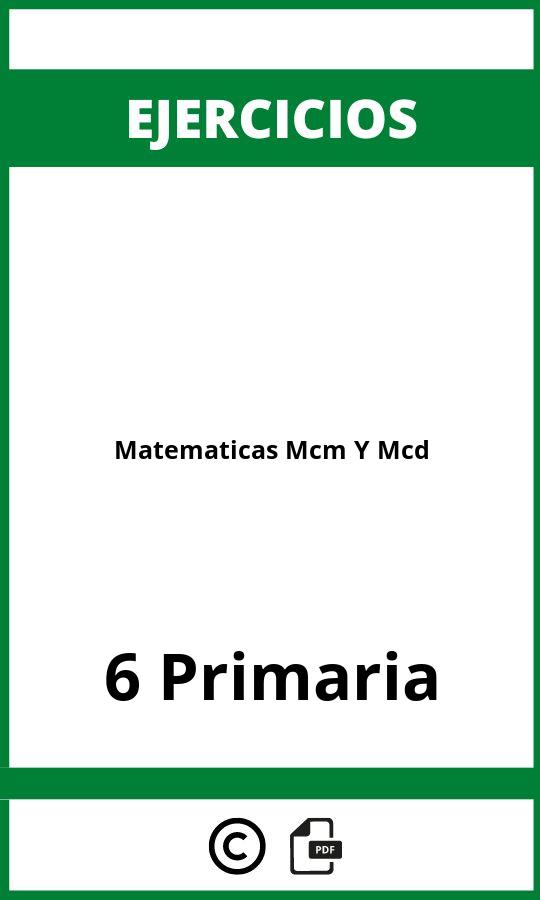 Ejercicios De Matematicas 6 Primaria Mcm Y Mcd PDF