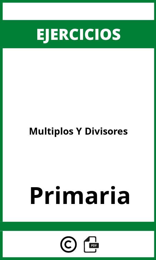 Ejercicios De Multiplos Y Divisores Primaria PDF