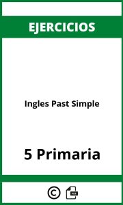 Ejercicios Ingles 5 Primaria Past Simple PDF