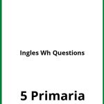 Ejercicios Ingles 5 Primaria Wh Questions PDF