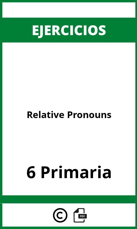 Ejercicios Relative Pronouns 6 Primaria PDF