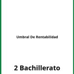 Ejercicios  Umbral De Rentabilidad 2 Bachillerato PDF