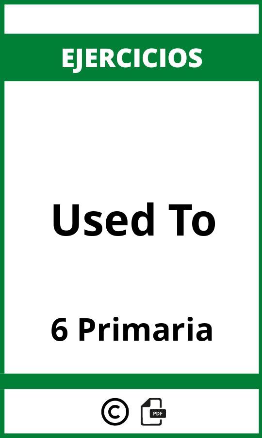 Ejercicios Used To 6 Primaria PDF
