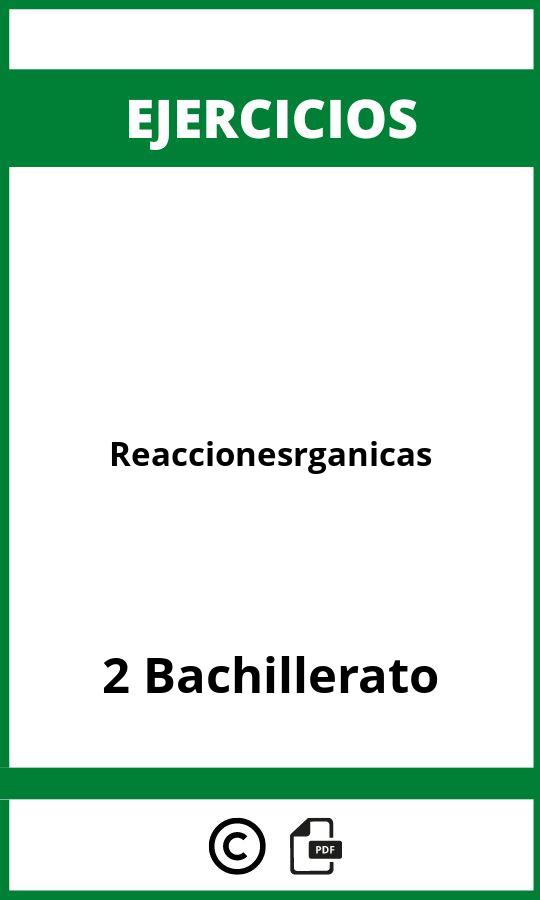 Reacciones Organicas Ejercicios  2 Bachillerato PDF
